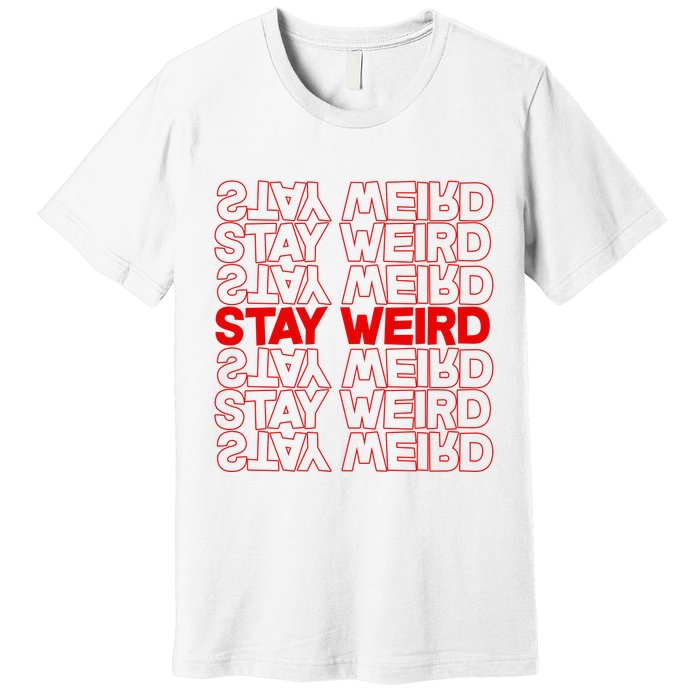 Stay Weird Text Pattern Premium T-Shirt