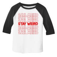 Stay Weird Text Pattern Toddler Fine Jersey T-Shirt