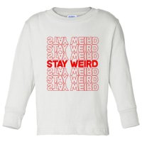 Stay Weird Text Pattern Toddler Long Sleeve Shirt
