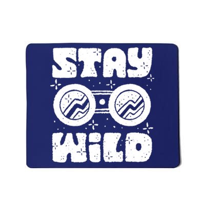 Stay Wild Mousepad