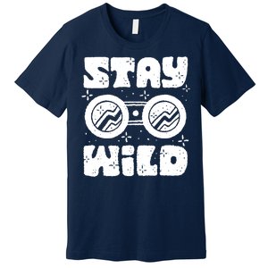 Stay Wild Premium T-Shirt