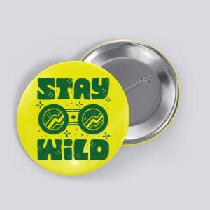 Stay Wild Button