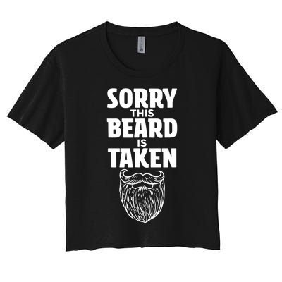 Sorry This Beard Is Taken Valentines Day For Him Women's Crop Top Tee