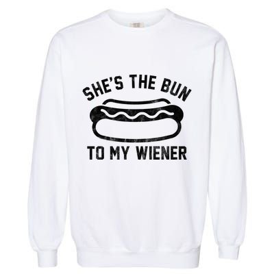 SheS The Bun To My Winer Funny Hotdog Garment-Dyed Sweatshirt