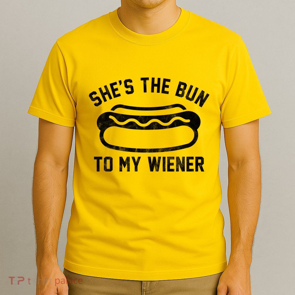 SheS The Bun To My Winer Funny Hotdog T-Shirt