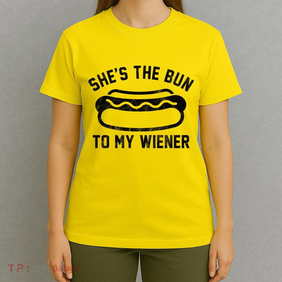 SheS The Bun To My Winer Funny Hotdog T-Shirt