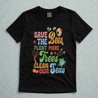 Save The Bees Plant More Trees Climate Change Funny Earth T-Shirt