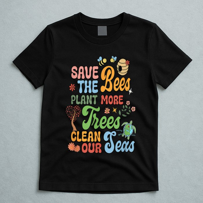 Save The Bees Plant More Trees Climate Change Funny Earth T-Shirt