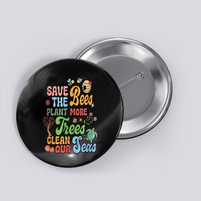 Save The Bees Plant More Trees Climate Change Funny Earth Button