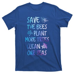 Save The Bees Plant More Trees Clean Our Seas Earth Gift T-Shirt