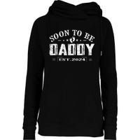 Soon To Be Daddy Est 2024 FatherS Day First Time Dad Womens Funnel Neck Pullover Hood