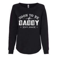 Soon To Be Daddy Est 2024 FatherS Day First Time Dad Womens California Wash Sweatshirt