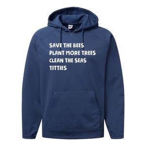 Save The Bees Plant More Trees Clean The Seas Titties Performance Fleece Hoodie