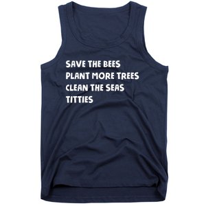 Save The Bees Plant More Trees Clean The Seas Titties Tank Top