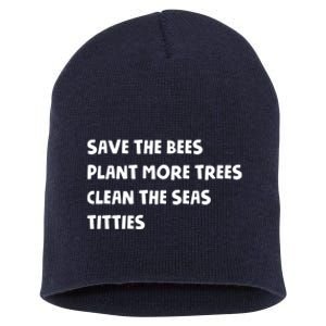 Save The Bees Plant More Trees Clean The Seas Titties Short Acrylic Beanie