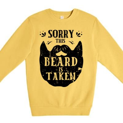 Sorry This Beard Is Taken Gift Valentines Day Gift Premium Crewneck Sweatshirt