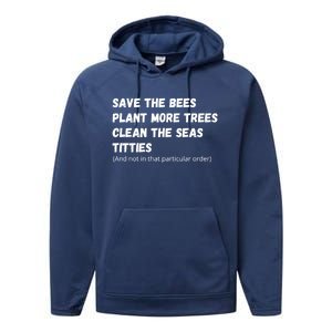 Save The Bees Plant More Trees Clean The Seas Titties Funny Gift Performance Fleece Hoodie