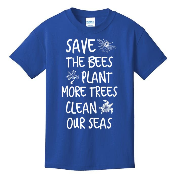 Save The Bees Plant More Trees Clean Our Seas Environt Gift Kids T-Shirt