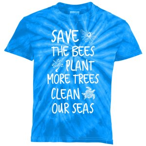 Save The Bees Plant More Trees Clean Our Seas Environt Gift Kids Tie-Dye T-Shirt