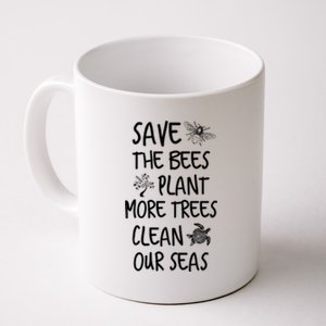 Save The Bees Plant More Trees Clean Our Seas Environt Gift Coffee Mug