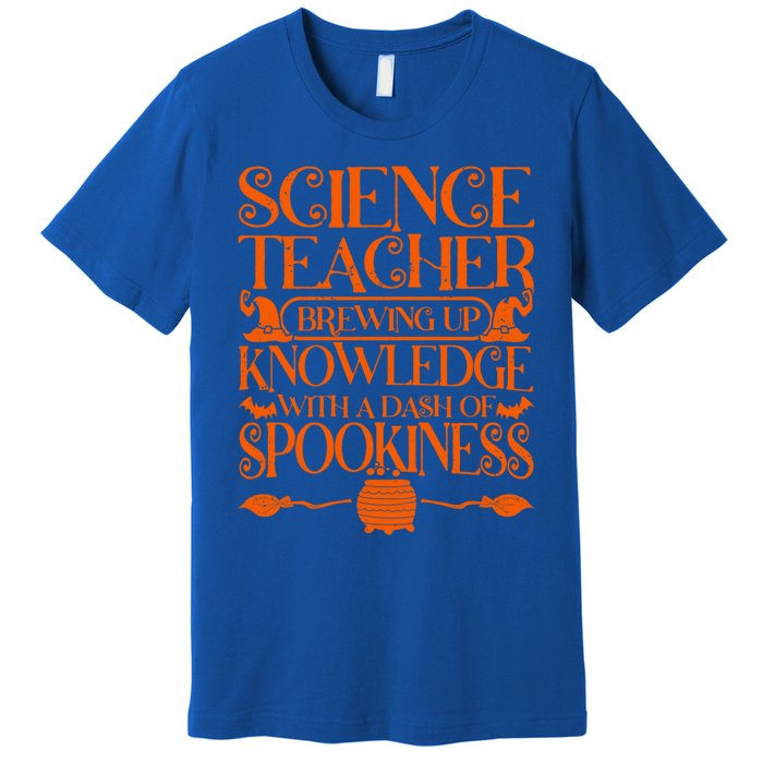 Science Teacher Brewing Up Knowledge Spookiness Halloween Meaningful Gift Premium T-Shirt