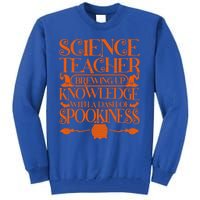 Science Teacher Brewing Up Knowledge Spookiness Halloween Meaningful Gift Tall Sweatshirt