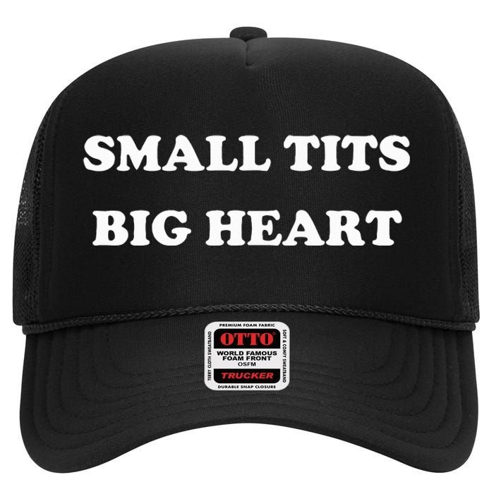 Small Tits Big Heart High Crown Mesh Back Trucker Hat