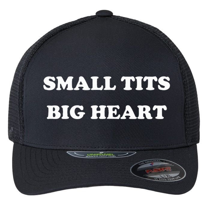 Small Tits Big Heart Flexfit Unipanel Trucker Cap