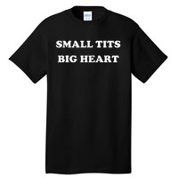 Small Tits Big Heart Tall T-Shirt