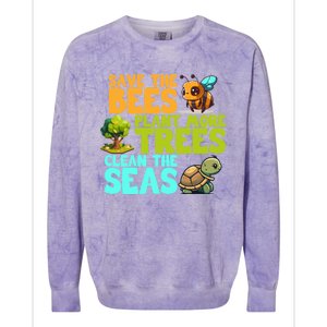 Save The Bees Plant More Trees Clean The Seas Earth Day Gift Colorblast Crewneck Sweatshirt