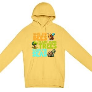 Save The Bees Plant More Trees Clean The Seas Earth Day Gift Premium Pullover Hoodie