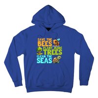 Save The Bees Plant More Trees Clean The Seas Earth Day Gift Hoodie