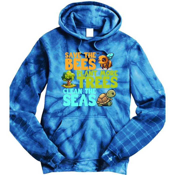 Save The Bees Plant More Trees Clean The Seas Earth Day Gift Tie Dye Hoodie