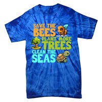 Save The Bees Plant More Trees Clean The Seas Earth Day Gift Tie-Dye T-Shirt