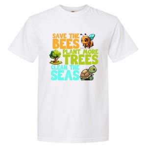 Save The Bees Plant More Trees Clean The Seas Earth Day Gift Garment-Dyed Heavyweight T-Shirt