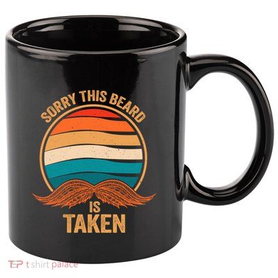Sorry This Beard Is Taken Gift 11oz C Handle Ceramic Mug