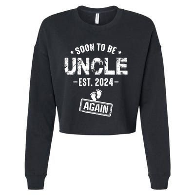 Soon To Be Uncle Again Promoted To Uncle Again 2024 Cropped Pullover Crew