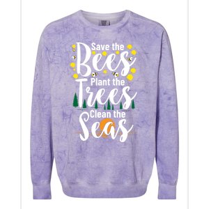 Save The Bees Plant Trees Clean The Seas Environtal Gift Colorblast Crewneck Sweatshirt