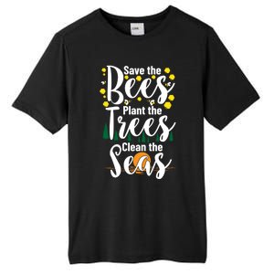 Save The Bees Plant Trees Clean The Seas Environtal Gift Tall Fusion ChromaSoft Performance T-Shirt