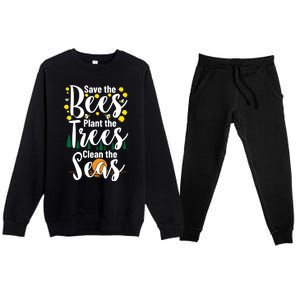 Save The Bees Plant Trees Clean The Seas Environtal Gift Premium Crewneck Sweatsuit Set