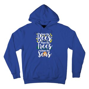 Save The Bees Plant Trees Clean The Seas Environtal Gift Hoodie