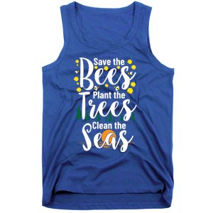 Save The Bees Plant Trees Clean The Seas Environtal Gift Tank Top