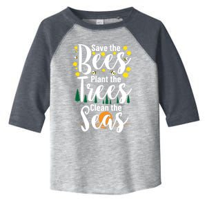 Save The Bees Plant Trees Clean The Seas Environtal Gift Toddler Fine Jersey T-Shirt