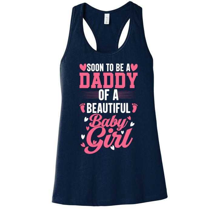 Soon To Be A Daddy Of A Beautiful Baby Girl New Dad Women's Racerback Tank