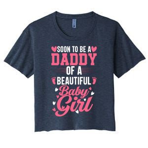 Soon To Be A Daddy Of A Beautiful Baby Girl New Dad Women's Crop Top Tee