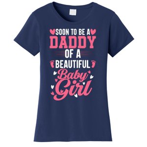 Soon To Be A Daddy Of A Beautiful Baby Girl New Dad Women's T-Shirt