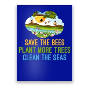 Save The Bees Plant More Trees Clean The Seas Great Gift Funny Gift Poster