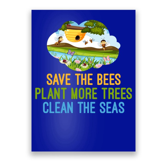 Save The Bees Plant More Trees Clean The Seas Great Gift Funny Gift Poster