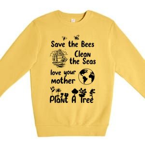 Save The Bees Cool Gift Love Your Mother Trees Seas Earth Nature Gift Premium Crewneck Sweatshirt