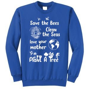 Save The Bees Cool Gift Love Your Mother Trees Seas Earth Nature Gift Sweatshirt